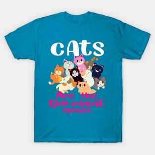 Cats are the dominant species T-Shirt